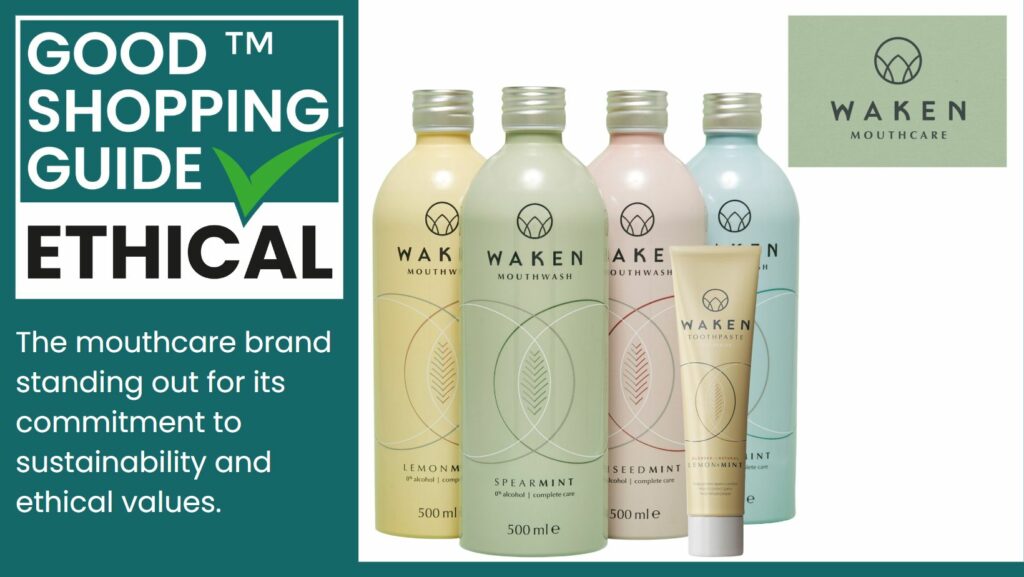 Congratulations to Waken, a mouthcare brand with sustainability at its heart, on achieving Ethical Accreditation